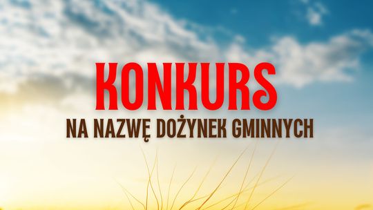 Wymyśl nazwę dożynek gminnych. Nagroda dla zwycięzcy