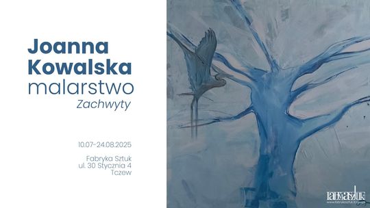 Wystawa Joanny Kowalskiej w Fabryce Sztuk