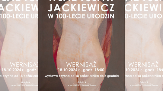 Wystawa Władysława Jackiewicza do oglądania w SCK!