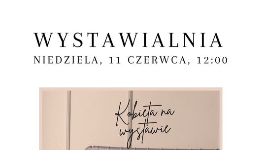 Tczew: Już 11 czerwca odbędzie się "Wystawialnia. Wystawa kobiecych ubrań"