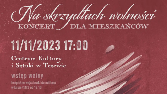 Z okazji 11 listopada odbędzie się koncert dla mieszkańców "Na skrzydłach wolności"