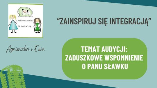 Zainspiruj się integracją #3.4: o Sławku Zgubińskim