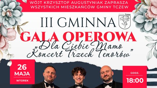 Zbliża się III Gminna Gala Operowa z okazji Dnia Matki Zbliża się III Gminna Gala Operowa z okazji Dnia Matki