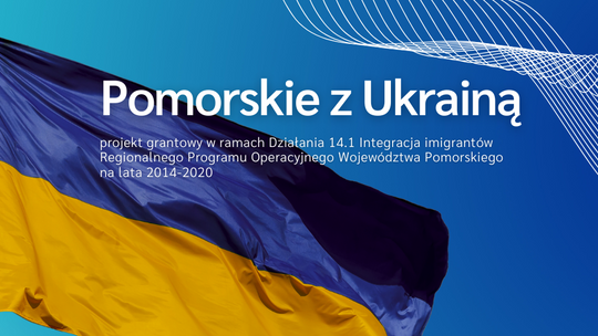 Zbliża się Tczewskie podsumowanie projektu "Pomorskie z Ukrainą"