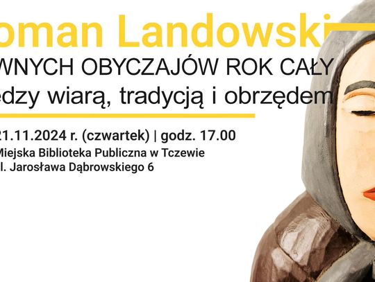 "Dawnych obyczajów rok cały" - promocja wyjątkowej publikacji Romana Landowskiego