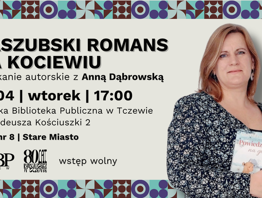 Kaszubski romans na Kociewiu. Spotkanie autorskie z Anną Dąbrowską w Tczewie