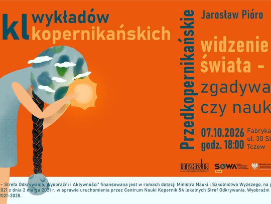 „Kopernik na nowo” w Tczewie. Pierwszy wykład z cyklu spotkań w Strefie SOWA