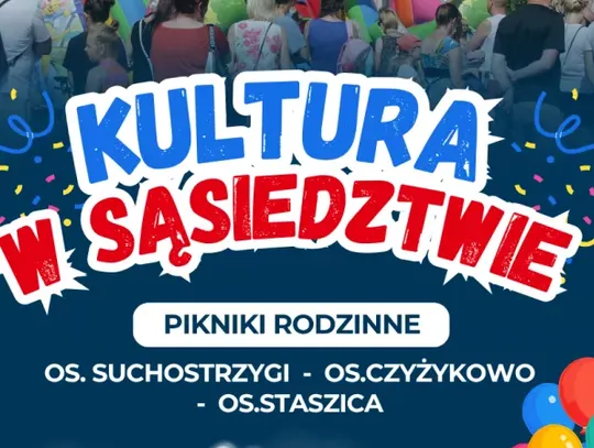 Letnie pikniki rodzinne w Tczewie! CKiS zaprasza na Suchostrzygi, Czyżykowo i os. Staszica.