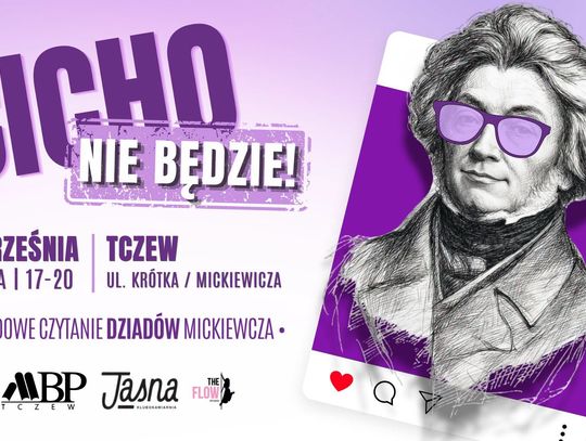 "Cicho nie będzie!", czyli Narodowe Czytanie "Dziadów” w Tczewie