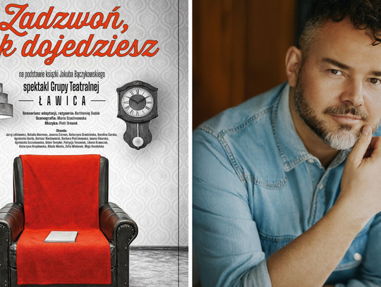 "Zadzwoń, jak dojedziesz” na scenie CKiS. Przed premierą spotkanie z autorem książki