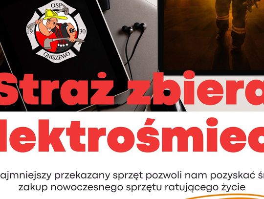 OSP Gniszewo zabierze elektrośmieci. Korzyść dla strażaków i natury