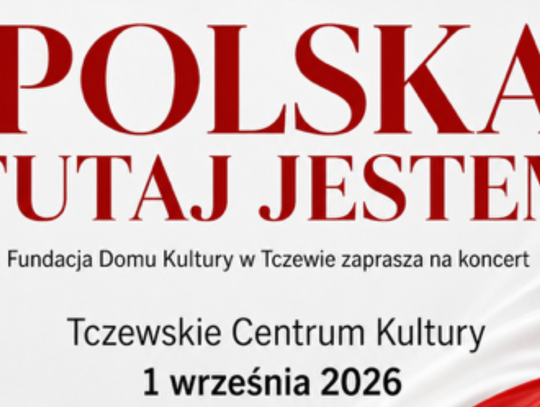 POLSKA TUTAJ JESTEM. CKiS zaprasza na wyjątkowy koncert