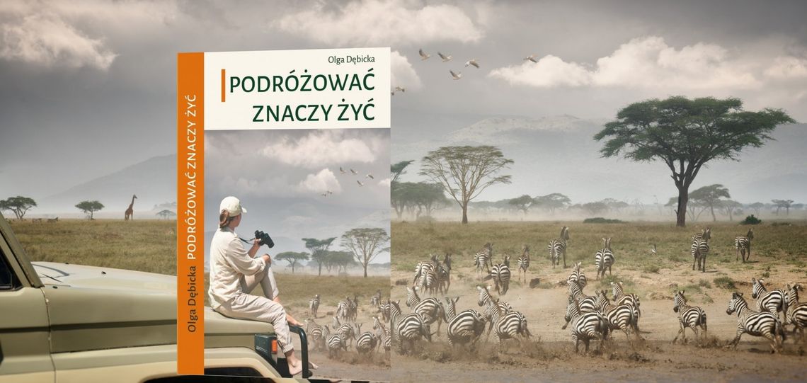 "Podróżować znaczy żyć" - spotkanie z Olgą Dębicką w CKiS "Podróżować znaczy żyć" - spotkanie z Olgą Dębicką w CKiS