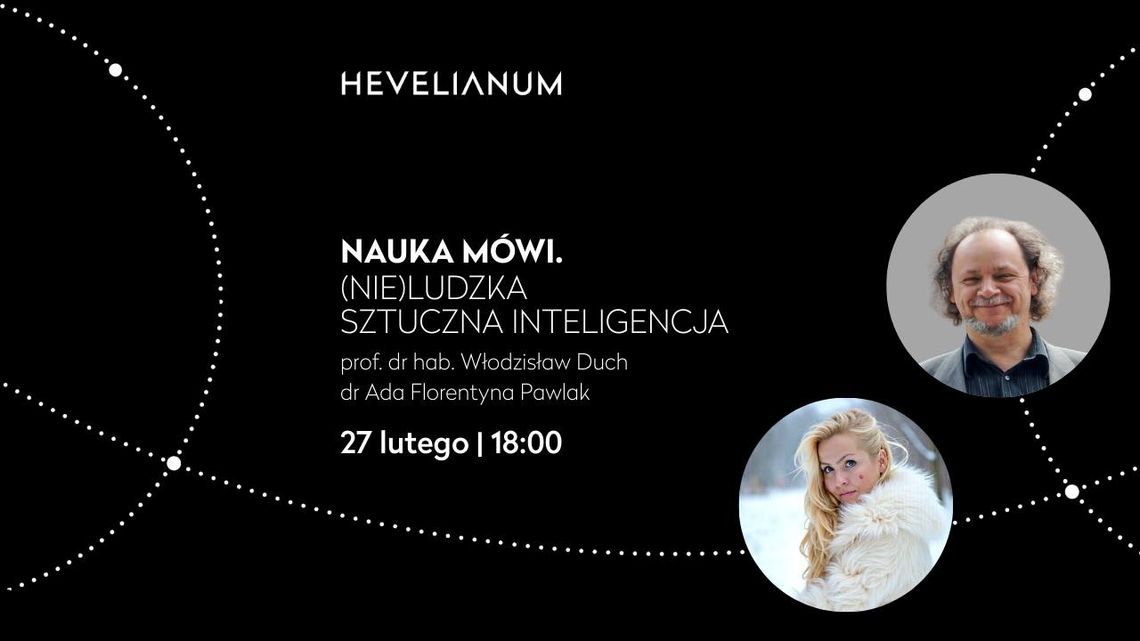 Czy AI jest empatyczna i jak modele AI o ludzko-podobnych cechach na nas oddziałują? Odwiedź Hevelianum