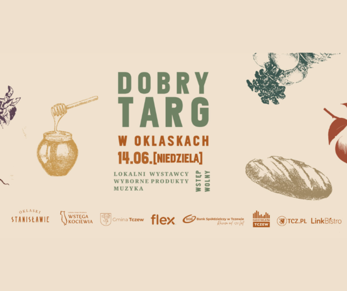 Dobry Targ powraca! 11. edycja w Oklaskach Stanisławie już 14 czerwca Dobry Targ powraca! 11. edycja w Oklaskach Stanisławie już 14 czerwca