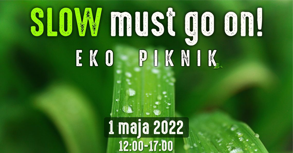 Eko Slow Piknik w Grodzisku Owidz, czyli rodzinne rozpoczęcie sezonu letniego Eko Slow Piknik w Grodzisku Owidz, czyli rodzinne rozpoczęcie sezonu letniego