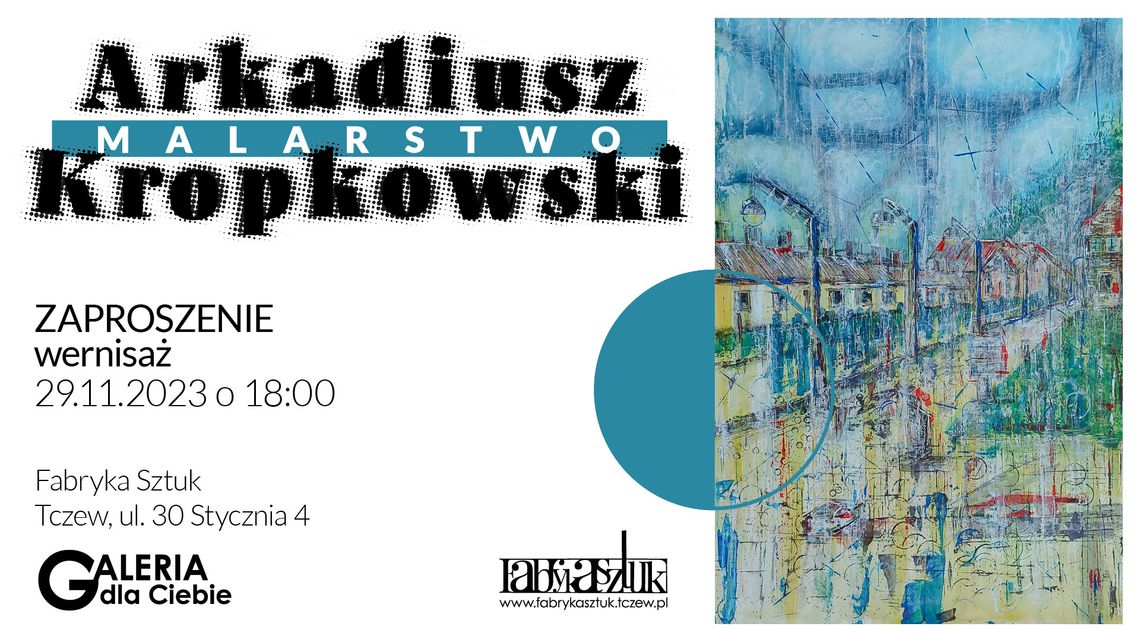 Fabryka Sztuk zaprasza na wystawę prac Arkadiusza Kropkowskiego