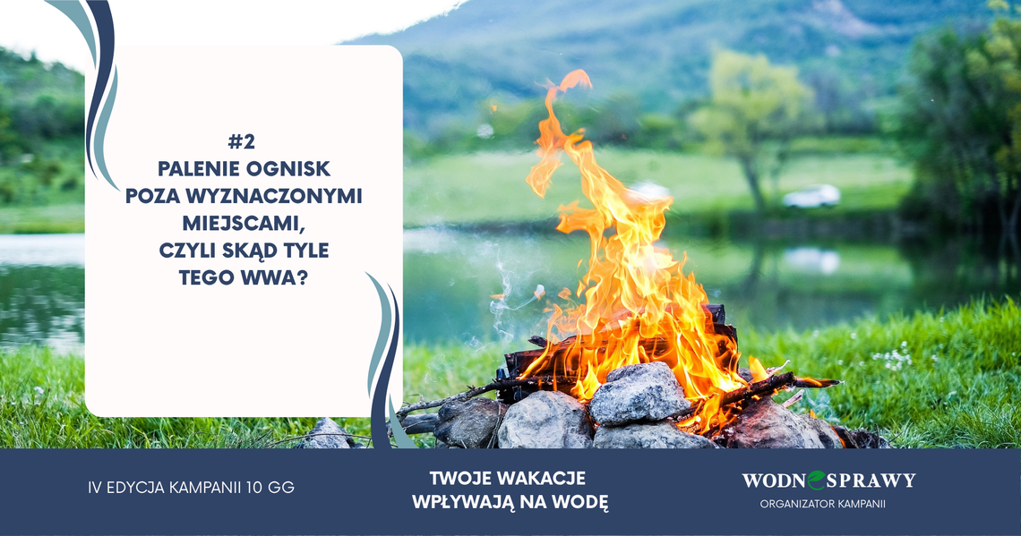 Grzech #2: Ogniska poza wyznaczonymi miejscami. Skąd w wodzie tyle WWA?