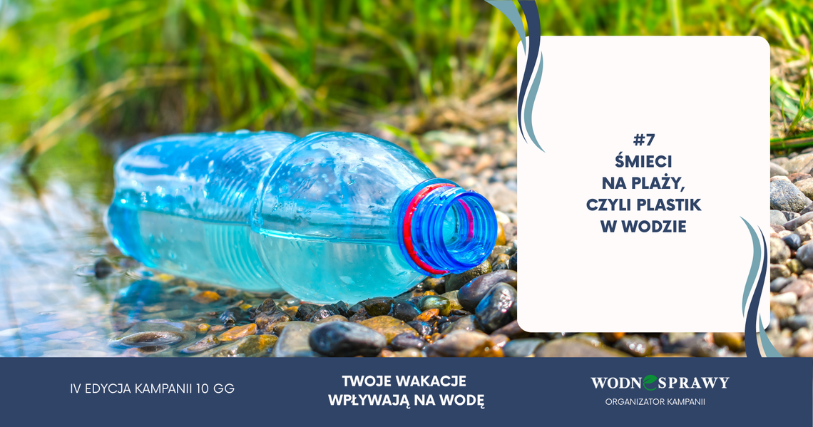 Grzech #7: śmieci na plaży. Jak plastik zostaje w wodzie na setki lat Grzech #7: śmieci na plaży. Jak plastik zostaje w wodzie na setki lat
