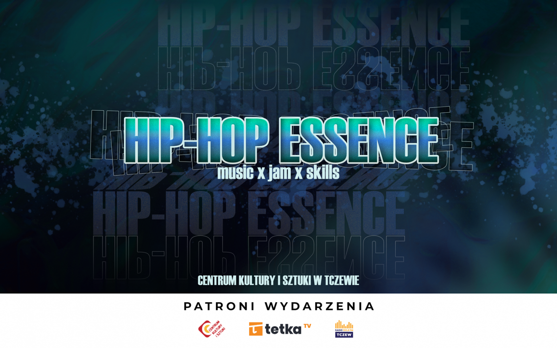 Hip-Hop Essence Tczew trzeci raz w Centrum Kultury i Sztuki!