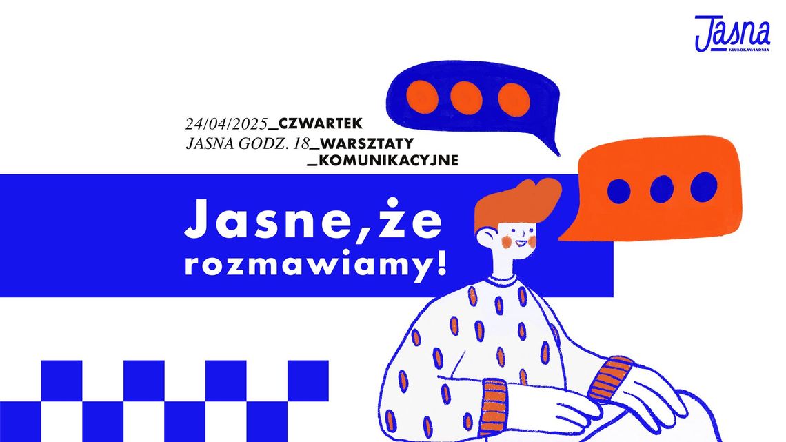 "Jasne, że rozmawiamy". Warsztaty komunikacyjne w Jasnej [ROZMOWA]