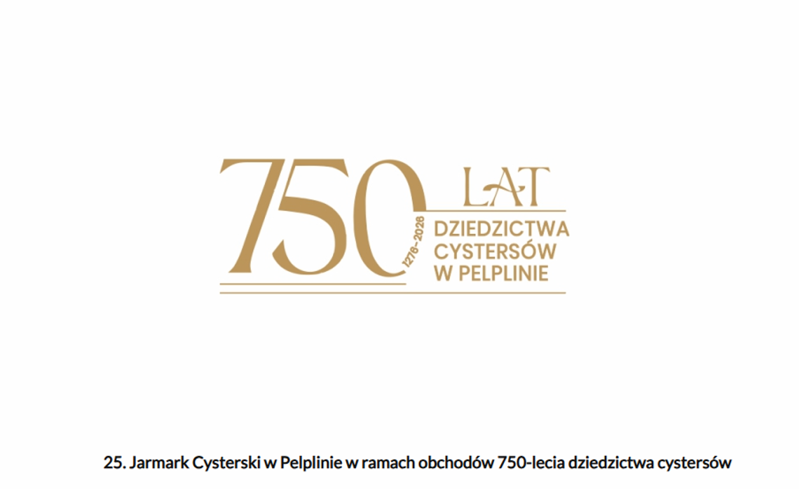 Jubileuszowy XXV Jarmark Cysterski. Miasto świętuje 750-lecie obecności zakonu Jubileuszowy XXV Jarmark Cysterski. Miasto świętuje 750-lecie obecności zakonu