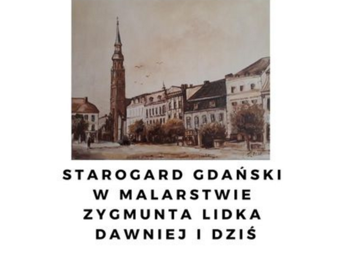 Wernisaż wystawy "Starogard Gdański w malarstwie Zygmunta Lidka dawniej i dziś"!