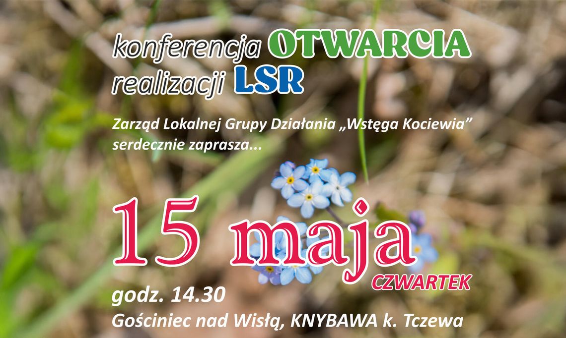 Konferencja otwarcia nowej Lokalnej Strategii Rozwoju LSR w LGD „Wstęga Kociewia”