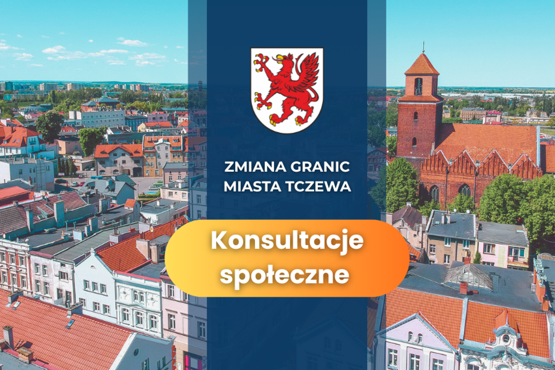 Konsultacje społeczne ws. zmiany granic Tczewa ruszą w lutym Konsultacje społeczne ws. zmiany granic Tczewa ruszą w lutym