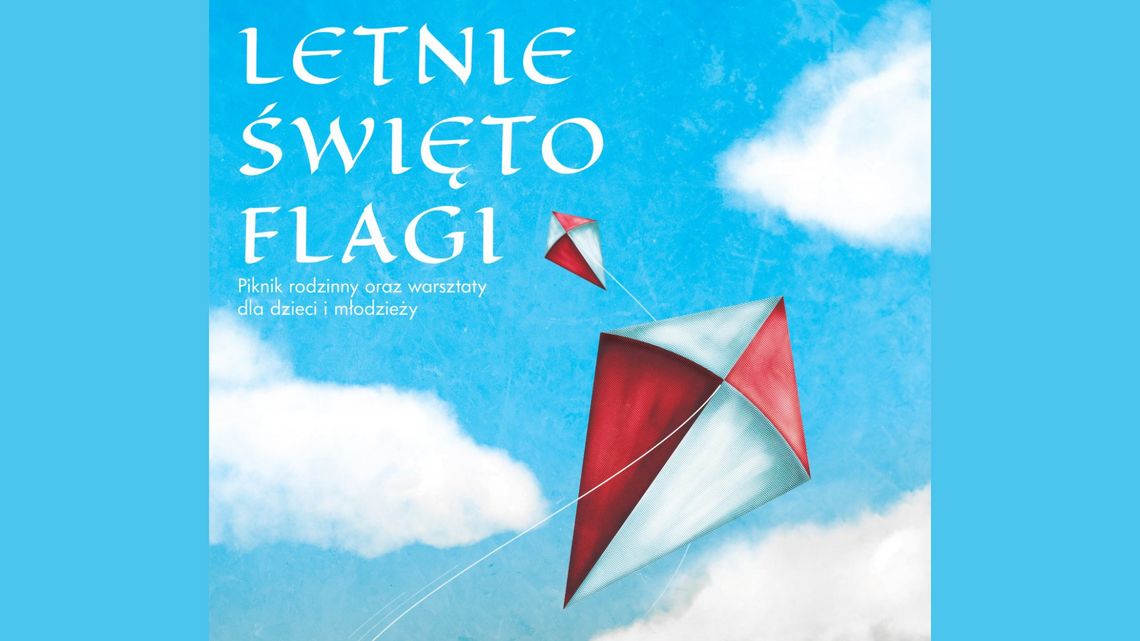 Letnie Święto Flagi w Centrum Kultury i Sztuki [PROGRAM]