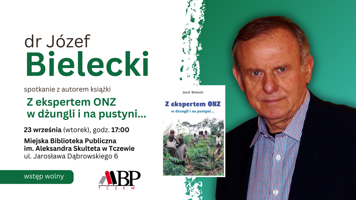 Doktor Józef Bielecki opowie o swojej drodze z ONZ na krańce świata