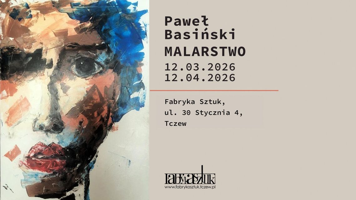 Między gestem a niedopowiedzeniem. Wystawa malarstwa Pawła Basińskiego w Fabryce Sztuk