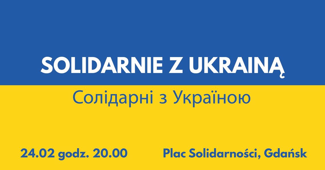 "Pokażmy swoją solidarność z Ukrainą" - wiec wsparcia na Placu Solidarności w Gdańsku "Pokażmy swoją solidarność z Ukrainą" - wiec wsparcia na Placu Solidarności w Gdańsku