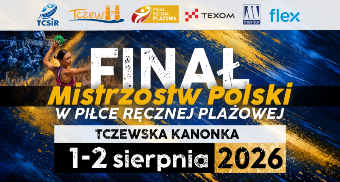 Przed nami zacięta rywalizacja na pisaku. Tczew czeka na Finał Mistrzostw Polski w Piłce Ręcznej Plażowej Przed nami zacięta rywalizacja na pisaku. Tczew czeka na Finał Mistrzostw Polski w Piłce Ręcznej Plażowej