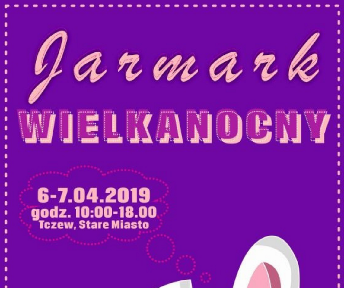Regionalne jedzenie, zabawki i rękodzieło - Jarmark Wielkanocny w Tczewie już w pierwszy weekend kwietnia