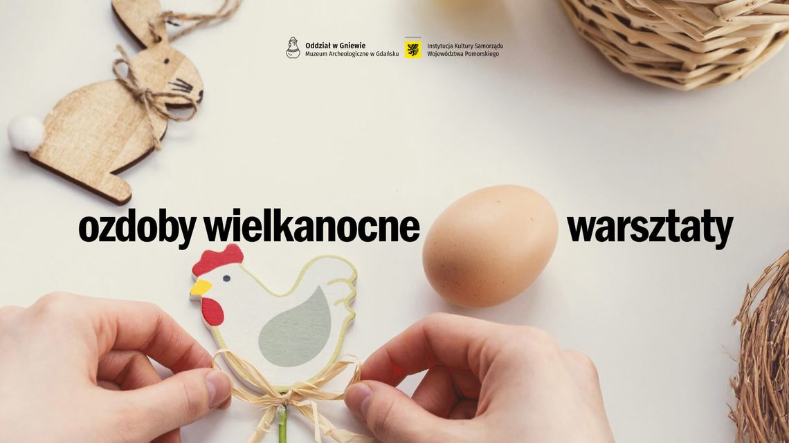 Rodzinne warsztaty wielkanocne w Gniewie