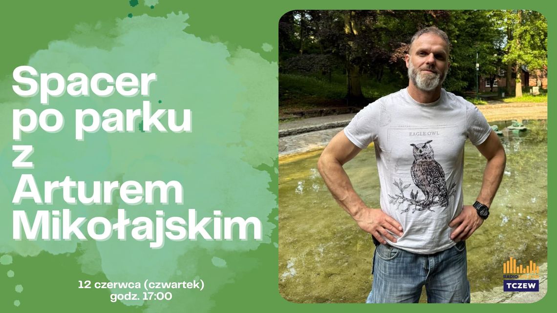 Spacer po parku miejskim z Arturem Mikołajskim - DOŁĄCZ DO NAS!
