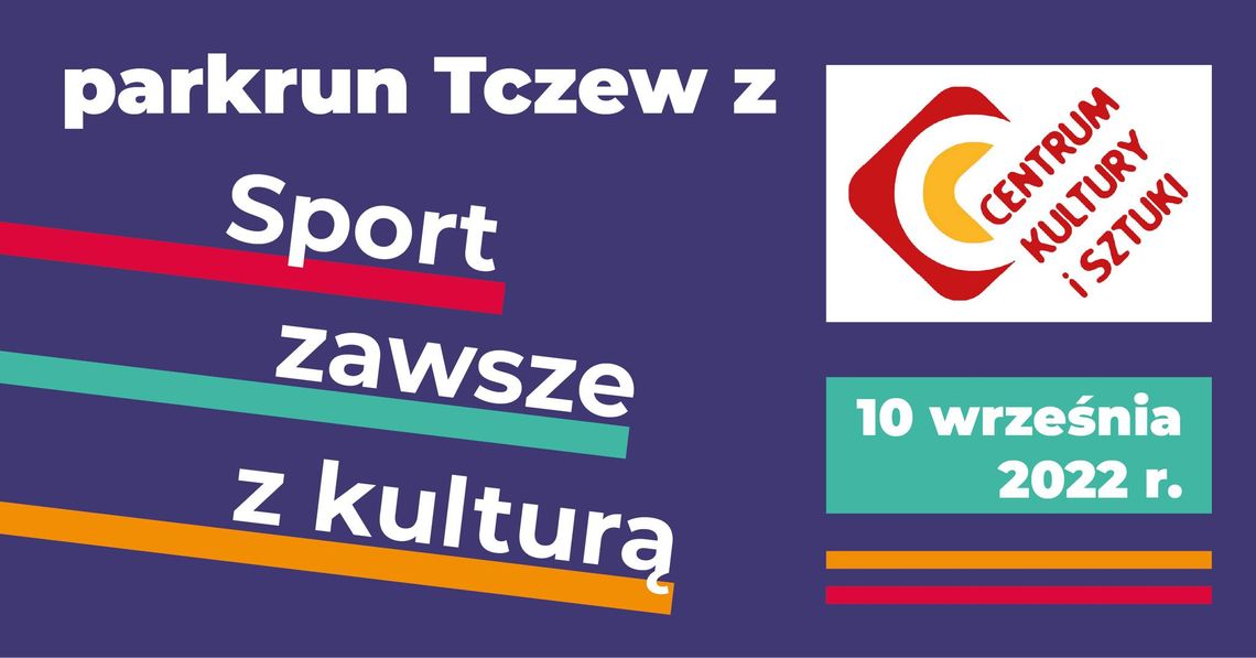 "Sport zawsze z kulturą", czyli Centrum Kultury i Sztuki pobiegnie w Parkrun Tczew