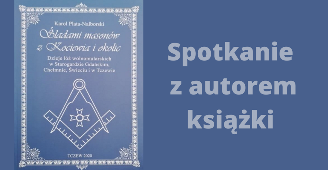 Spotkanie z autorem książki "Śladami masonów z Kociewia i okolic"