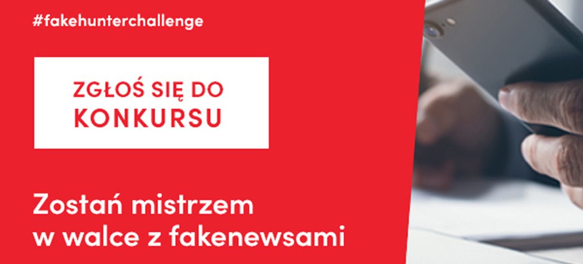 Stań do walki z fake newsami - zbliża się konkurs #FakeHunterChallenge [ROZMOWA]