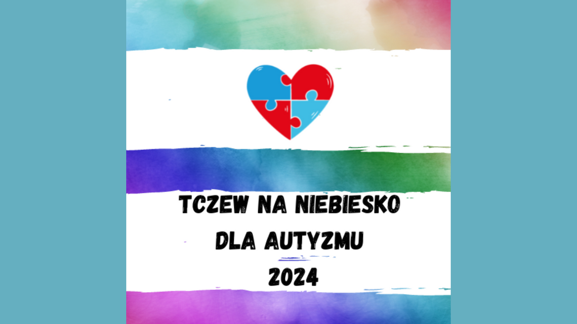 Trwa szósta edycja akcji "Tczew na niebiesko dla autyzmu"