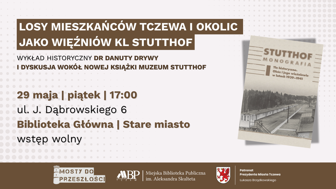 Tczewianie w KL Stutthof. Wykład Danuty Drywy Tczewianie w KL Stutthof. Wykład Danuty Drywy