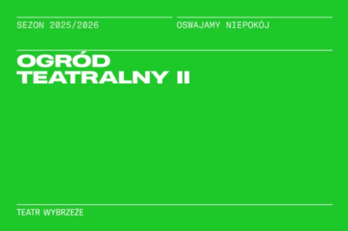 Teatr Wybrzeże w Gdańsku - ruszył zapisy na warsztaty "Ogród Teatralny II"