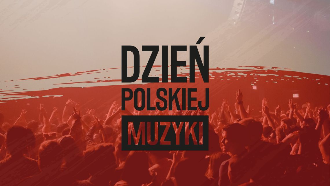 To już jutro! Gramy tylko polską muzykę!