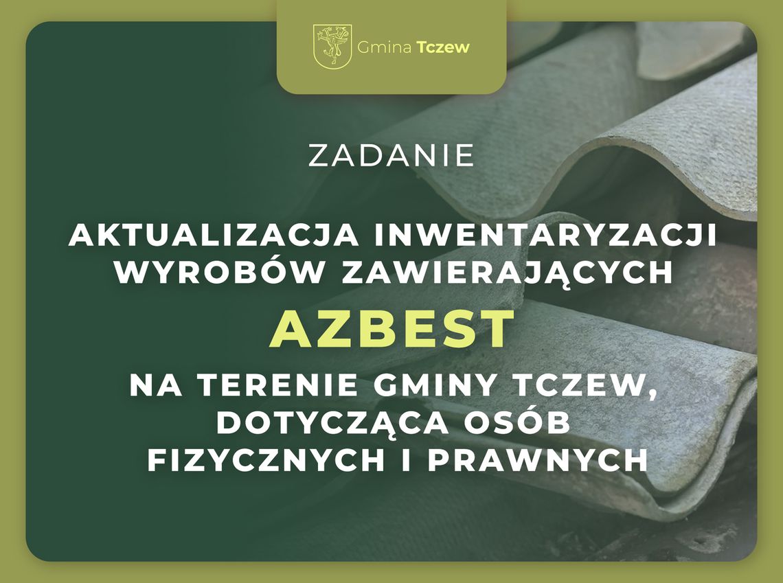 Trwa inwentaryzacja azbestu w Gminie Tczew Trwa inwentaryzacja azbestu w Gminie Tczew