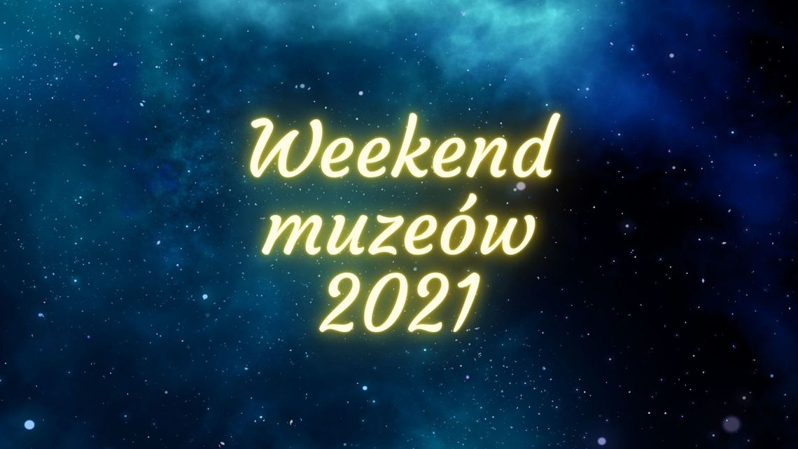 Weekend Muzeów w Tczewie i okolicach