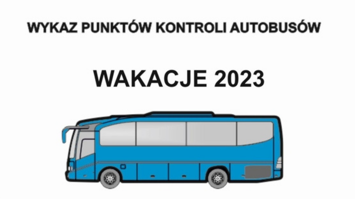 Zadbaj o bezpieczne wakacje swojego dziecka! Wykaz miejsc prowadzenia kontroli autobusów [LISTA]