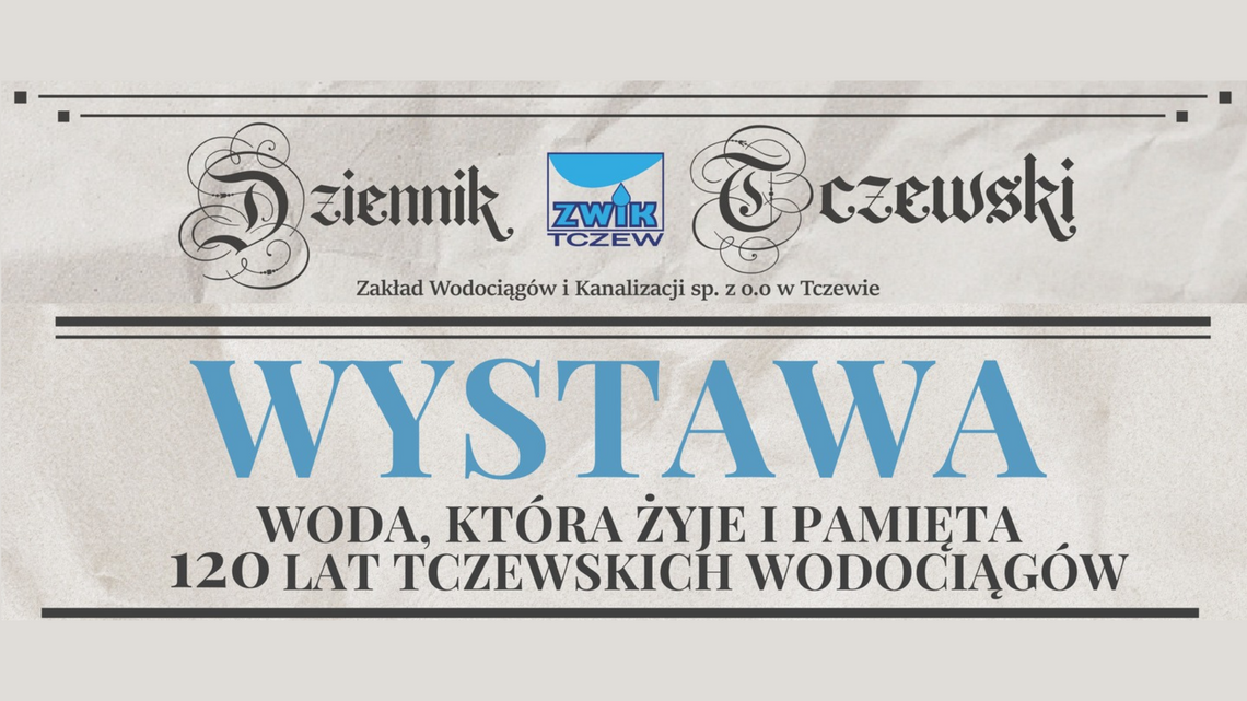 Historia tczewskich wodociągów na wystawie przed dworcem kolejowym