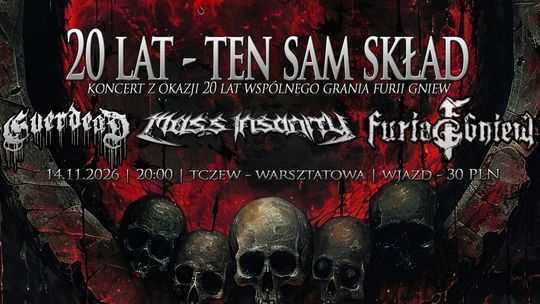20 lat - ten sam skład - koncert zespołów: Furia Gniew, Mass Insanity, Everdead