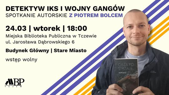 Detektyw Iks i Wojny Gangów - spotkanie autorskie z Piotrem Bolcem